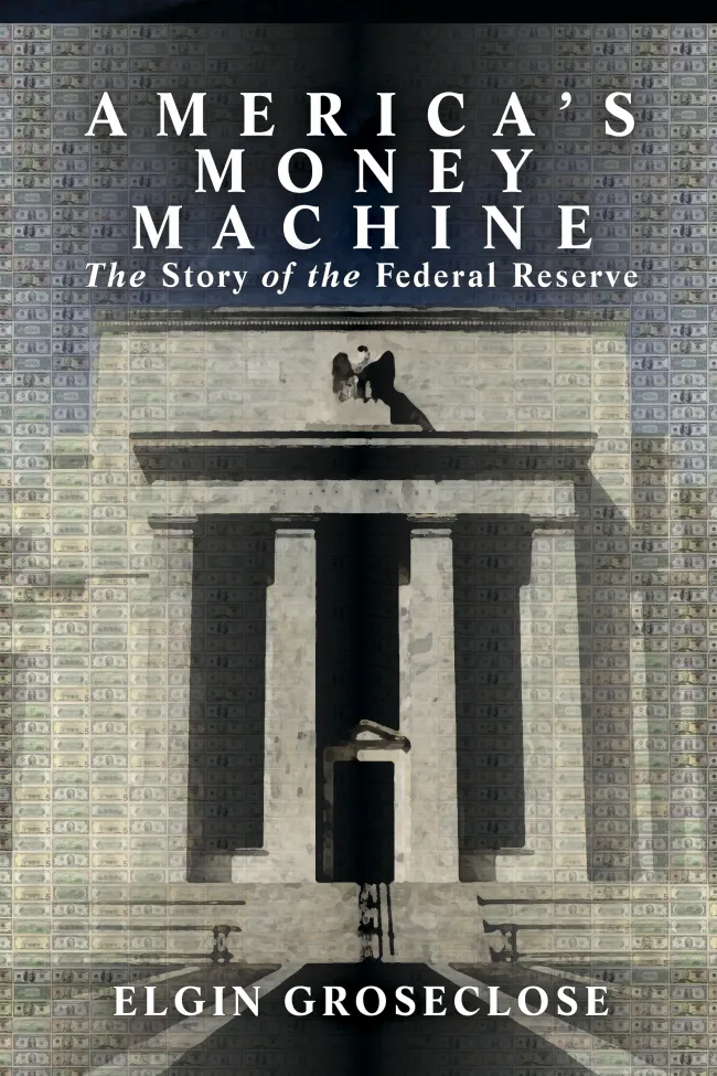 America's Money Machine by Groseclose